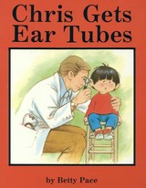 front cover of Chris Gets Ear Tubes