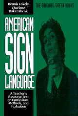 front cover of American Sign Language Green Books, A Teacher's Resource Text on Curriculum, Methods, and Evaluation