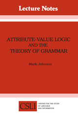 front cover of Attribute-Value Logic and the Theory of Grammar