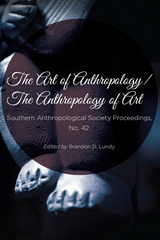 front cover of The Art of Anthropology / The Anthropology of Art