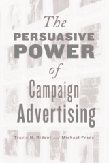 front cover of The Persuasive Power of Campaign Advertising