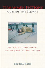 front cover of Tiananmen Fictions outside the Square