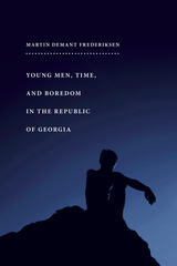 front cover of Young Men, Time, and Boredom in the Republic of Georgia