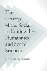 front cover of The Concept of the Social in Uniting the Humanities and Social Sciences