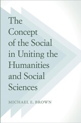 front cover of The Concept of the Social in Uniting the Humanities and Social Sciences