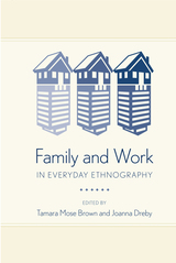 front cover of Family and Work in Everyday Ethnography