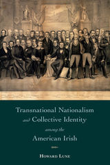 front cover of Transnational Nationalism and Collective Identity among the American Irish