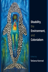 front cover of Disability, the Environment, and Colonialism