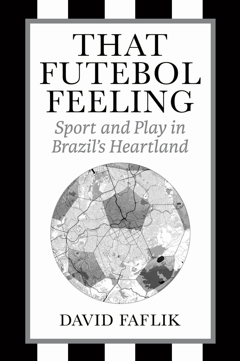 front cover of That Futebol Feeling