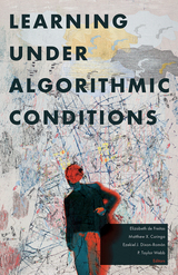 front cover of Learning Under Algorithmic Conditions