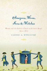 front cover of Amazons, Wives, Nuns, and Witches