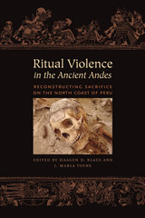 front cover of Ritual Violence in the Ancient Andes
