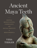 front cover of Ancient Maya Teeth