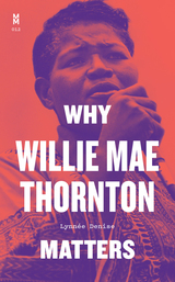 front cover of Why Willie Mae Thornton Matters
