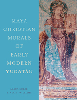 front cover of Maya Christian Murals of Early Modern Yucatán