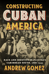 front cover of Constructing Cuban America