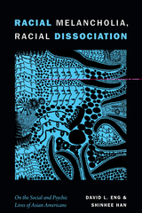 front cover of Racial Melancholia, Racial Dissociation