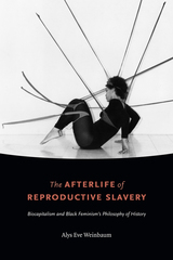 front cover of The Afterlife of Reproductive Slavery