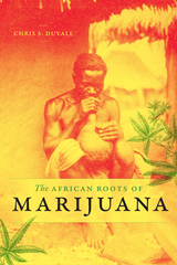front cover of The African Roots of Marijuana