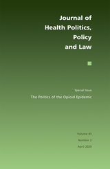 front cover of The Politics of the Opioid Epidemic