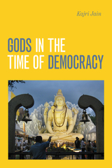 front cover of Gods in the Time of Democracy