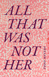 front cover of All That Was Not Her