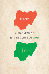 front cover of Rage and Carnage in the Name of God