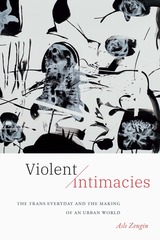 front cover of Violent Intimacies