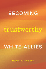 front cover of Becoming Trustworthy White Allies
