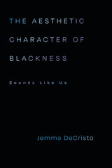 front cover of The Aesthetic Character of Blackness