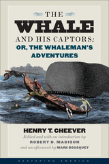 front cover of The Whale and His Captors; or, The Whaleman's Adventures