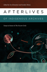 front cover of Afterlives of Indigenous Archives