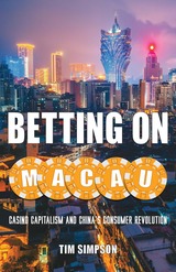 front cover of Betting on Macau