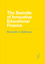 front cover of The Swindle of Innovative Educational Finance