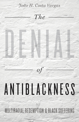 Denial of Antiblackness