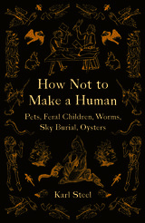 front cover of How Not to Make a Human