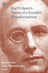 front cover of Karl Polanyi's Vision of a Socialist Transformation
