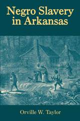 front cover of Negro Slavery in Arkansas