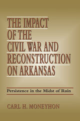 front cover of The Impact of the Civil War and Reconstruction on Arkansas