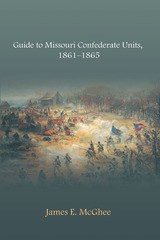 front cover of Guide to Missouri Confederate Units, 1861-1865