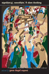 front cover of Signifyin(g), Sanctifyin', and Slam Dunking