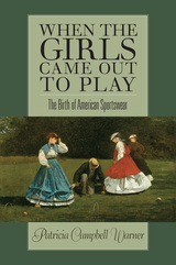 front cover of When the Girls Came Out to Play