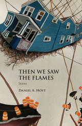 front cover of Then We Saw the Flames