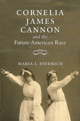 front cover of Cornelia James Cannon and the Future American Race
