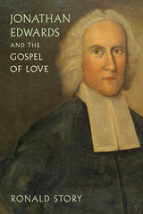 front cover of Jonathan Edwards and the Gospel of Love