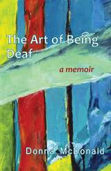 front cover of The Art of Being Deaf