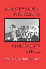 front cover of Shantytown Protest in Pinochet's Chile