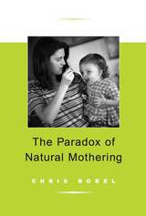 front cover of Paradox Of Natural Mothering
