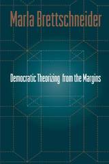 front cover of Democratic Theorizing from the Margins