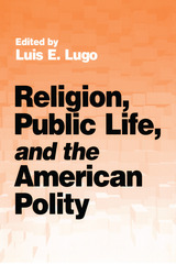 front cover of Religion Public Life & American Polity